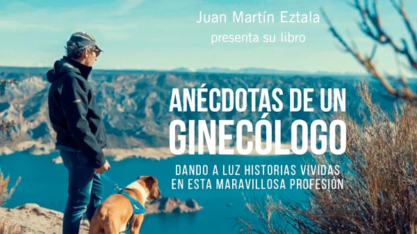 Juan Martín Eztala presenta su libro: «Anécdotas de un Ginecólogo» 