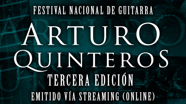 El Festival Nacional de Guitarra «Arturo Quinteros» se realizará vía online