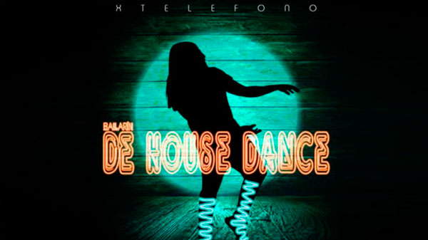 «Bailarín de House Dance», la nueva canción de X-Teléfono