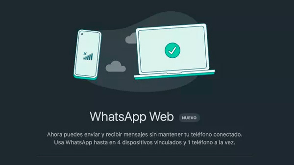 WhatsApp Web ya puede usarse en cuatro dispositivos y aunque tengas el teléfono apagado