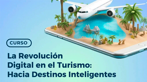 Curso “La revolución digital en el Turismo hacia destinos inteligentes”
